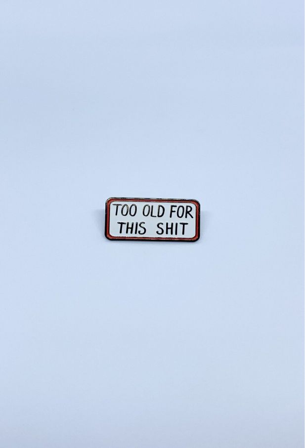 Значок Too old for this shit