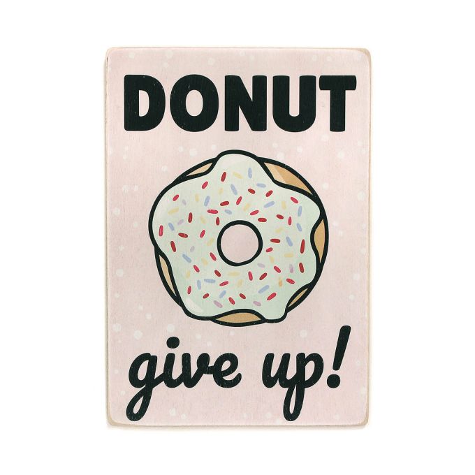 Дерев'яний постер "Donut give up!"